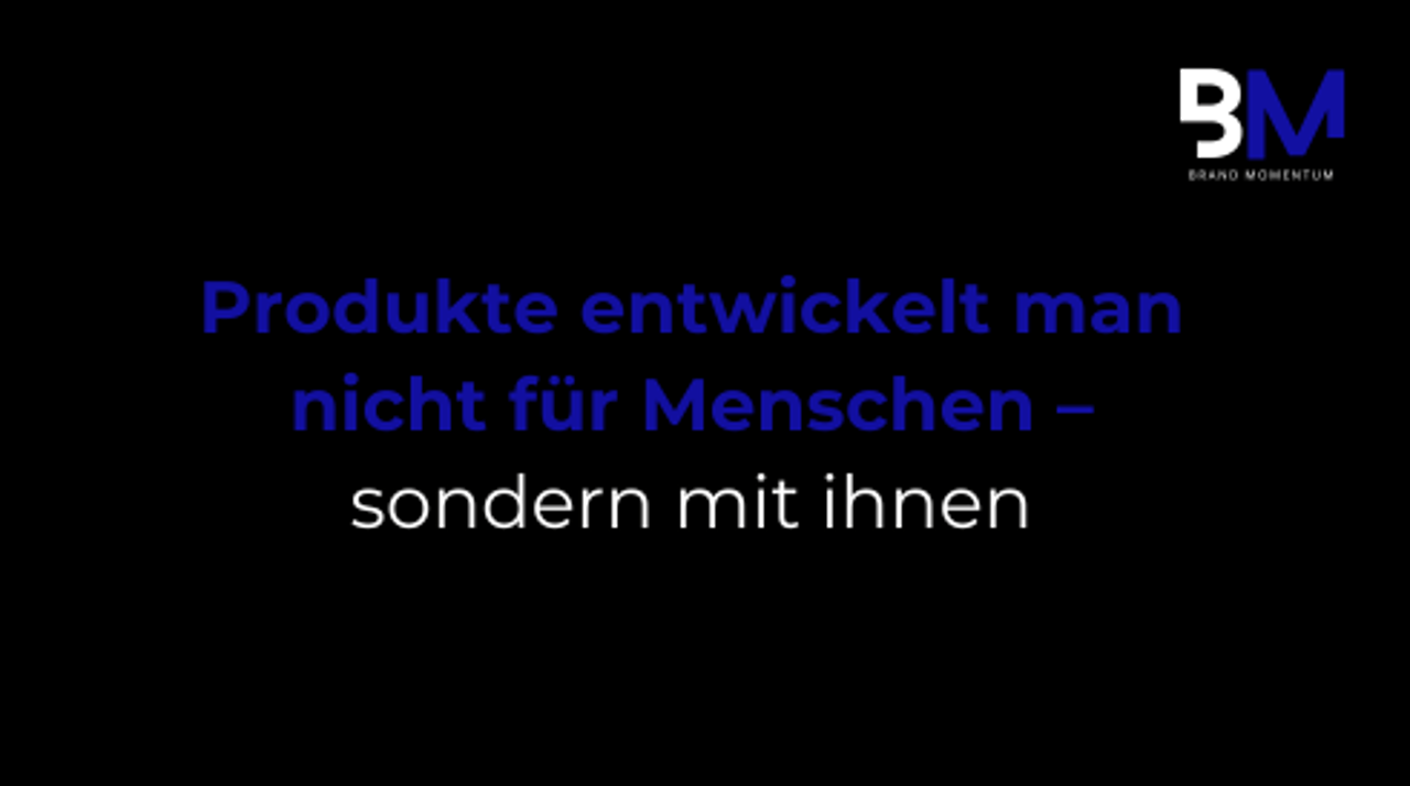Produkte entwickelt man nicht für Menschen
